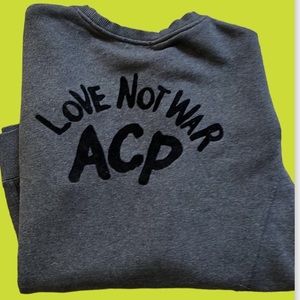 ACP 10003 “Love Not War” sweatshirt